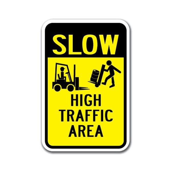 Slow High Traffic Area 12inx18in Heavy Gauge Alum Signs, 18" L, 12" H, A-1218 Slow Down - Slow High